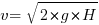 v = \sqrt{2*g*H}