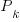 P_{k}
